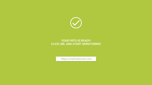 Your PRTG is Ready Your PRTG is Ready